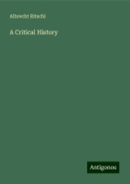 A Critical History | Ritschl, Albrecht - 교보문고