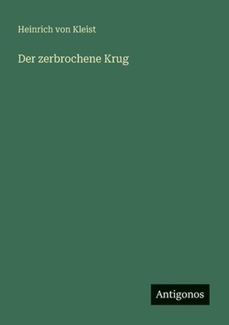 Der zerbrochene Krug | Kleist, Heinrich von - 교보문고