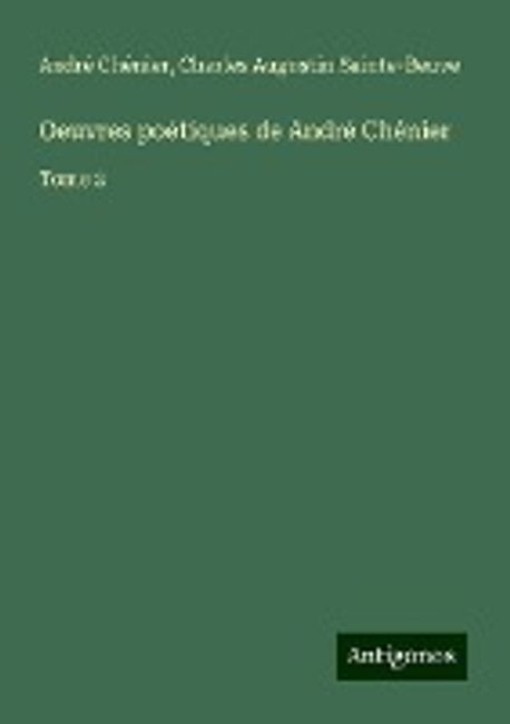 Chemier Oeuvres poetiques de Andre Chenier | Chenier, Andre - 교보문고