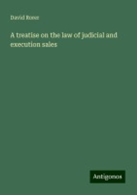 A treatise on the law of judicial and execution sales | Rorer, David - 교보문고