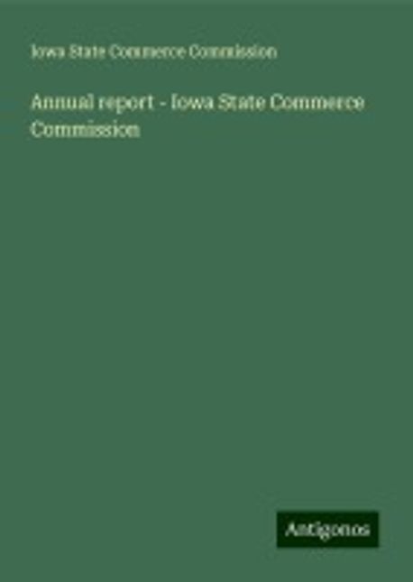 Annual report - Iowa State Commerce Commission | Commission, Iowa State ...