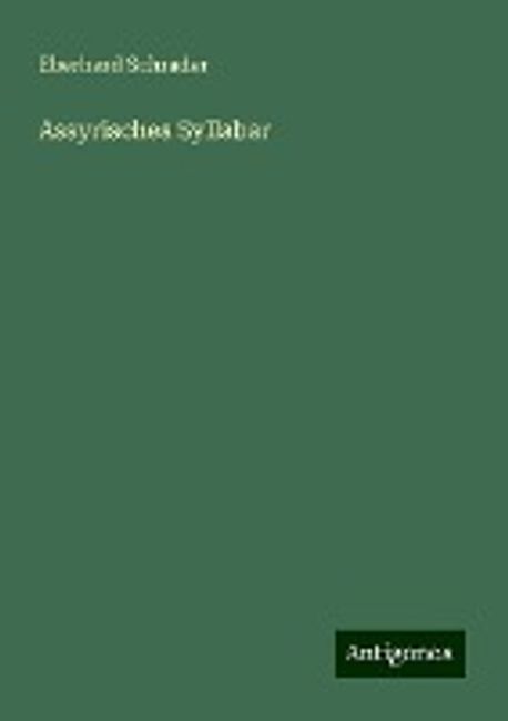 Assyrisches Syllabar | Schrader, Eberhard - 교보문고