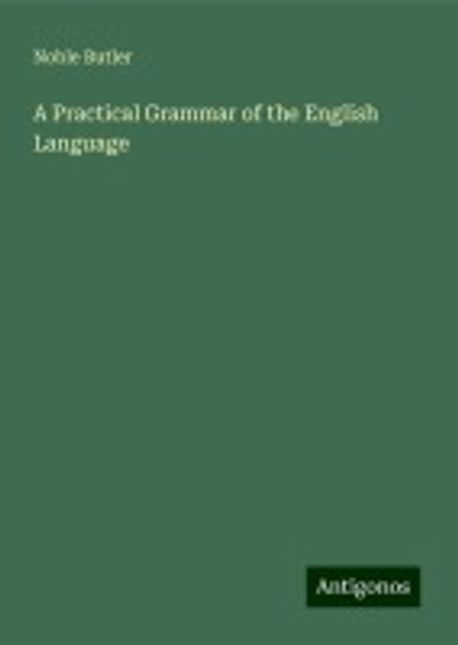 A Practical Grammar of the English Language | Butler, Noble - 교보문고