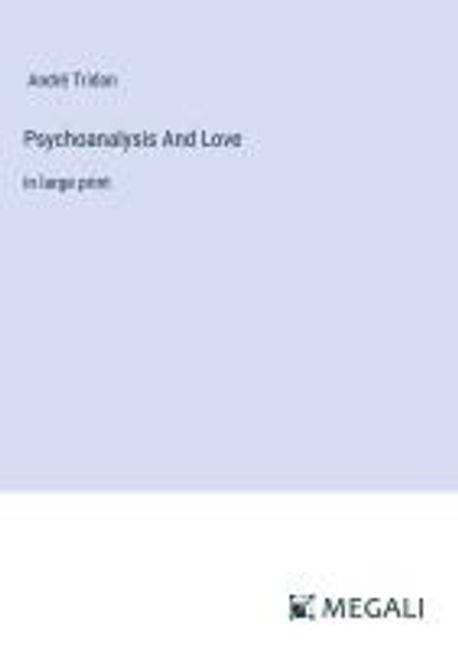 Psychoanalysis And Love | Tridon, Andre - 교보문고