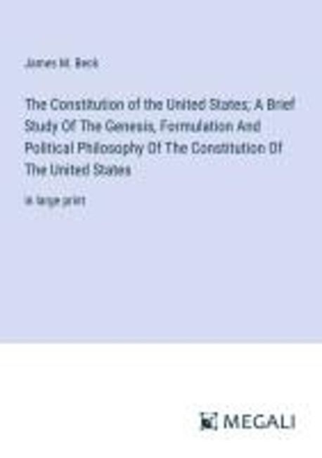 The Constitution of the United States; A Brief Study Of The Genesis ...