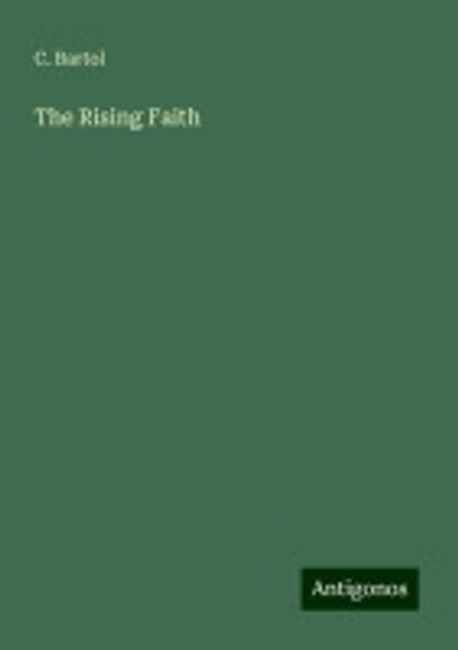 The Rising Faith | Bartol, C. - 교보문고