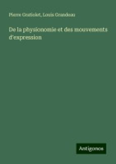 De la physionomie et des mouvements d'expression | Gratiolet, Pierre - 교보문고