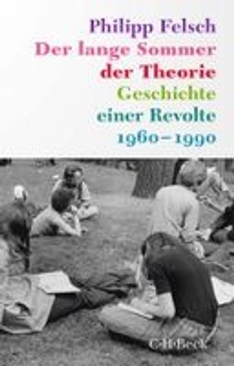 Der Lange Sommer Der Theorie Der lange Sommer der Theorie | Felsch, Philipp - 교보문고