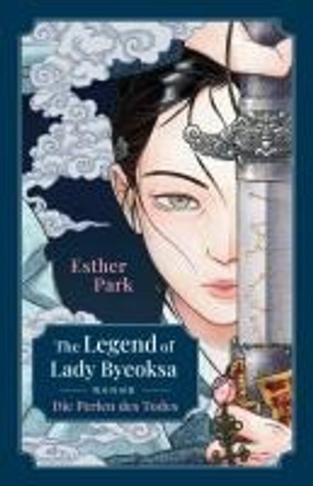 The Legend of Lady Byeoksa | Park, Esther - 교보문고