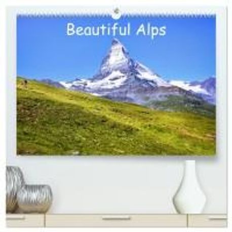 Beautiful Alps (High Quality Premium Wall Calendar 2026 DIN A2