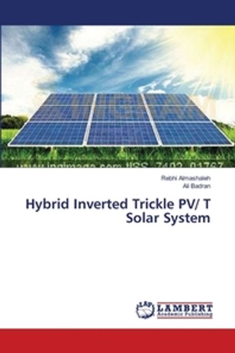 Hybrid Inverted Trickle Pv/ T Solar System | Almashaleh, Rebhi - 교보문고