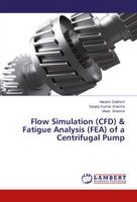 Flow Simulation (CFD) & Fatigue Analysis (FEA) of a Centrifugal Pump ...