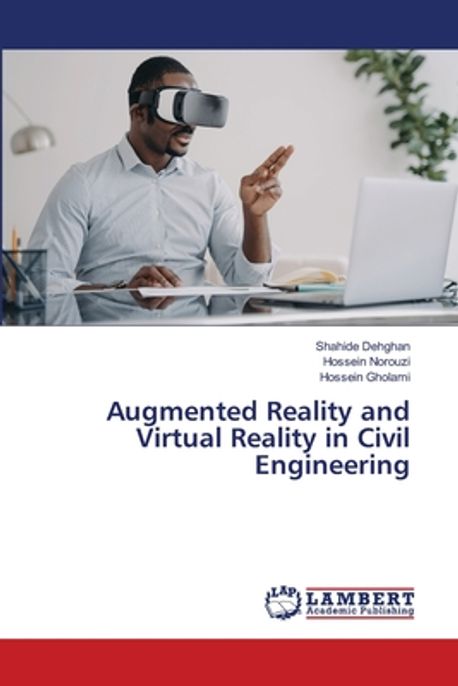 Augmented Reality and Virtual Reality in Civil Engineering | Dehghan ...