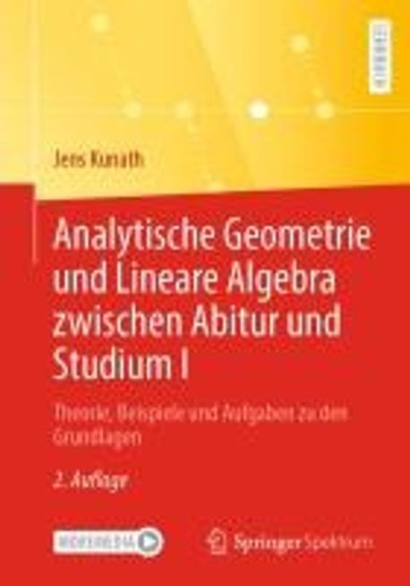 Lineare Algebra Und Analytische Geometrie Analytische Geometrie Und Lineare Algebra Zwischen Abitur Und Studium I