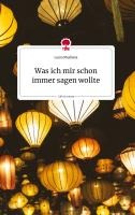 Was ich mir schon immer sagen wollte. Life is a Story - story.one