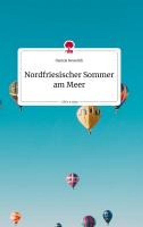 Nordfriesischer Sommer am Meer. Life is a Story - story.one | Neuwirth ...