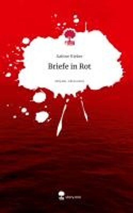 Rot Life Briefe in Rot. Life is a Story - story.one | Rieker, Sabine - 교보문고