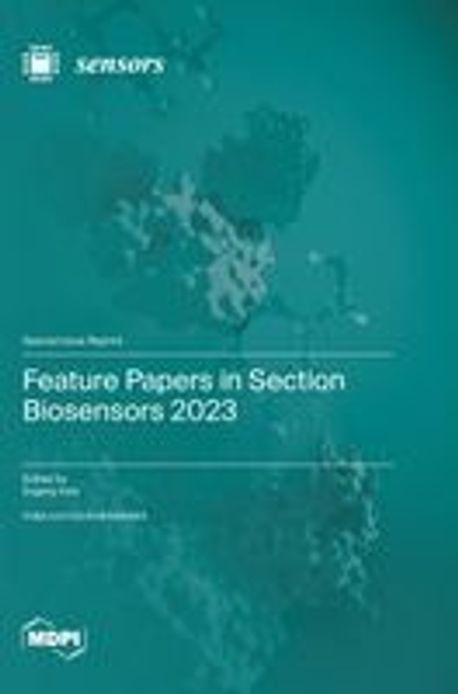 Feature Papers in Section Biosensors 2023 | Katz, Evgeny - 교보문고