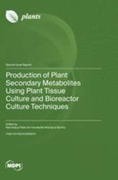 Production of Plant Secondary Metabolites Using Plant Tissue Culture ...