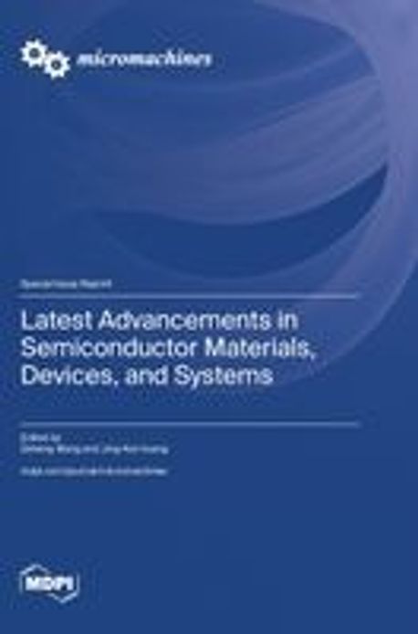 Latest Advancements in Semiconductor Materials, Devices, and Systems ...