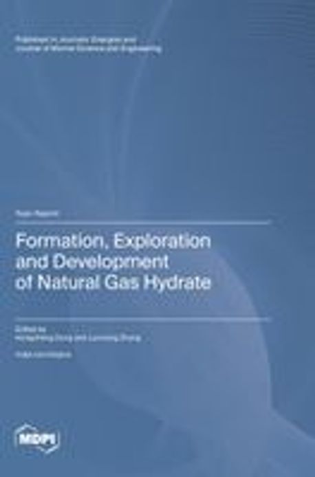 Formation, Exploration and Development of Natural Gas Hydrate | Dong ...