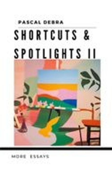 Shortcuts & Spotlights II | Debra, Pascal - 교보문고