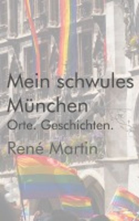 Mein schwules Muenchen | Martin, Rene - 교보문고