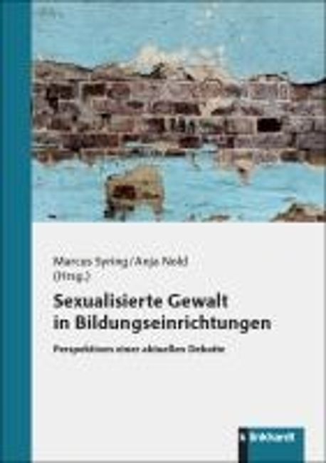 Sexualisierte Gewalt in Bildungseinrichtungen | Syring, Marcus - 교보문고