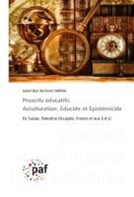 Prescrits educatifs: Acculturation, Educide et Epistemicide | Sarraj ...