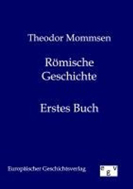 ローマ史Theodor Mommsen Römische Geschichte Römische geschichte : Mommsen, Theodor, 1817-1903 : Free
