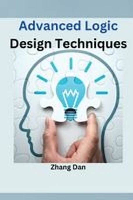 Advanced Logic Design Techniques | Zhang Dan - 교보문고