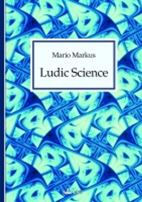 Ludic Science | Markus, Mario - 교보문고