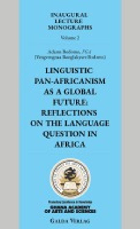 Linguistic Pan-Africanism as a Global Future | Bodomo, Adams - 교보문고