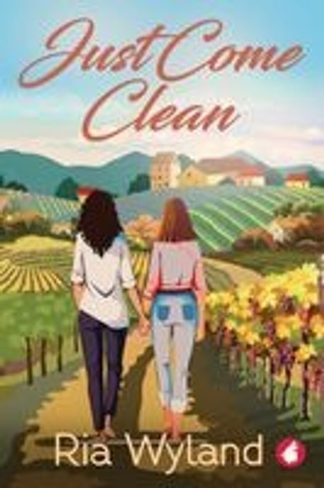 Just Come Clean | Wyland, Ria - 교보문고