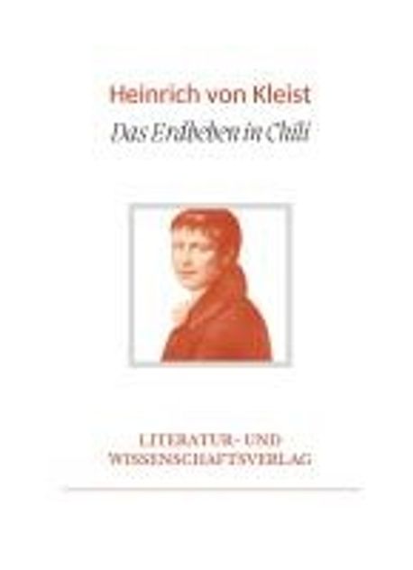 Heinrich Von Kleist Das Erdbeben In Chili Zusammenfassung Heinrich von Kleist: Das Erdbeben in Chili. Vollstaendige Neuausgabe