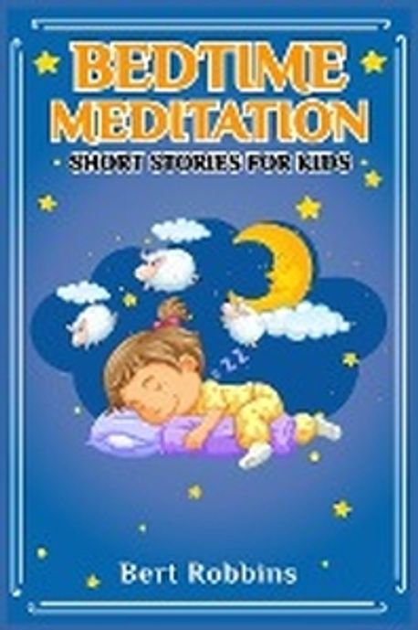 Bedtime Meditation Short Stories for Kids | Robbins, Bert - 교보문고