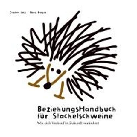 Beziehungshandbuch fuer Stachelschweine Lotz, Carsten 교보문고