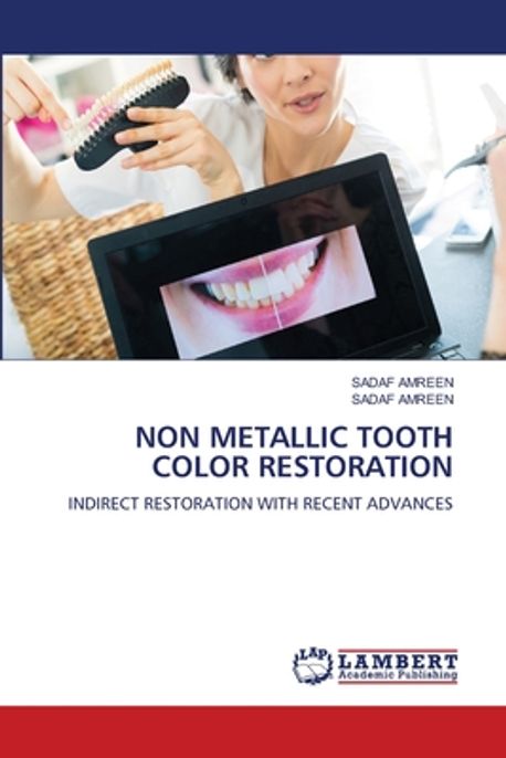 Non Metallic Tooth Color Restoration | Amreen, Sadaf - 교보문고