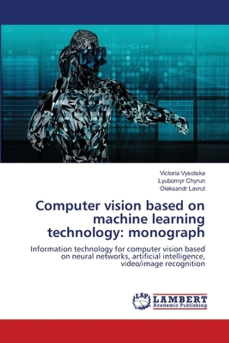 Computer vision based on machine learning technology | Vysotska ...