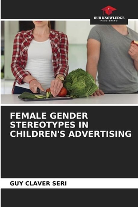 Female Gender Stereotypes in Children's Advertising | Seri, Guy Claver ...