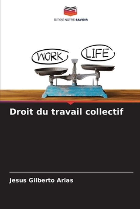 Droit du travail collectif | Arias, Jesus Gilberto - 교보문고