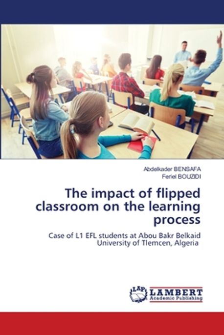 The impact of flipped classroom on the learning process | Bensafa ...