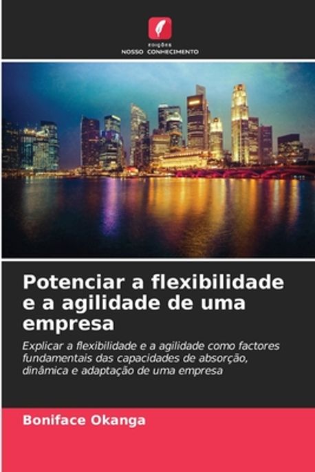 Potenciar a flexibilidade e a agilidade de uma empresa | Okanga ...