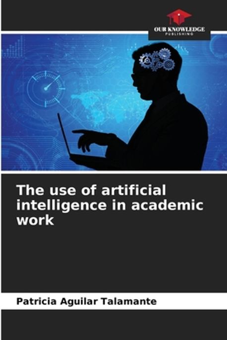 The use of artificial intelligence in academic work | Aguilar Talamante ...