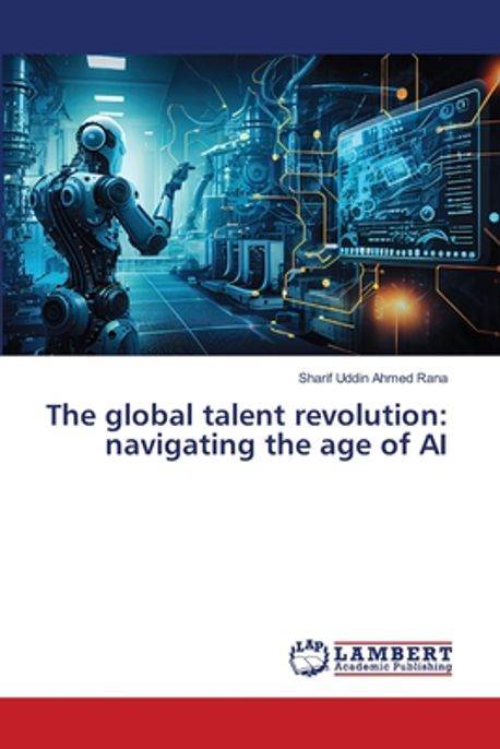 The global talent revolution | Ahmed Rana, Sharif Uddin - 교보문고