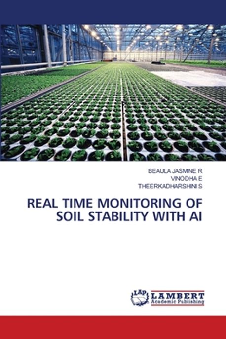 Real Time Monitoring of Soil Stability with AI | R, Beaula Jasmine - 교보문고