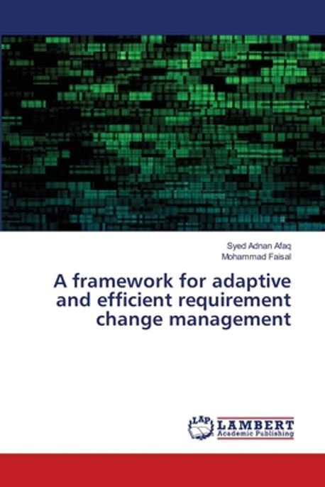 A framework for adaptive and efficient requirement change management ...