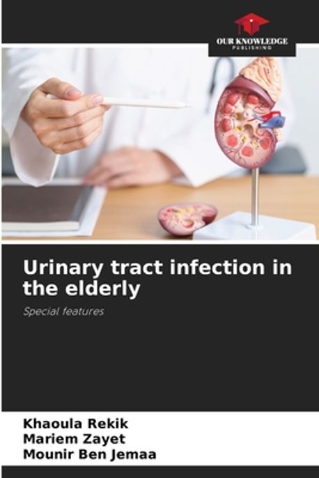 Urinary tract infection in the elderly | Rekik, Khaoula - 교보문고