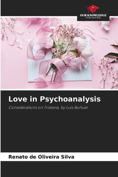 Love in Psychoanalysis | de Oliveira Silva, Renato - 교보문고