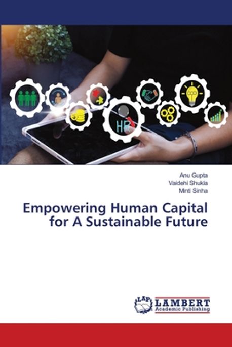 Empowering Human Capital for A Sustainable Future | Gupta, Anu - 교보문고